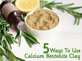 5 Ways To Use Bentonite Clay