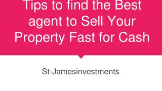 Tips to find the Best agent to Sell Your Property Fast for Cash