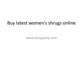 Buy latest women’s shrugs online