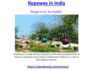 Experience new sites using ropeway in India