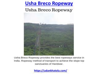 Visit Usha Breco Ropeway for Great Experience