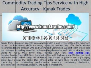 Commodity Trading Tips Service with High Accuracy - Kanak Trades