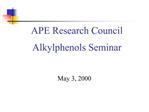 APE Research Council Alkylphenols Seminar