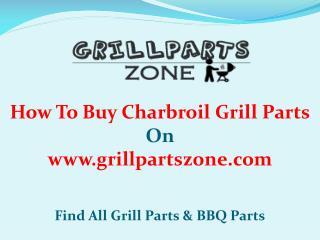 Charbroil BBQ Parts and Gas Grill Replacement Parts at Grill Parts Zone