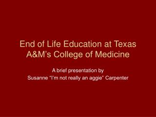 End of Life Education at Texas A&amp;M’s College of Medicine
