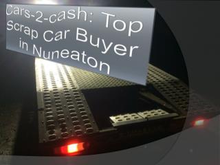 Cars-2-cash: Top Scrap Car Buyer in Nuneaton