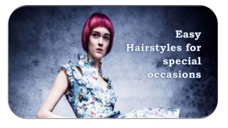 Easy Hairstyles for special occasions
