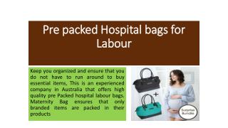 Pre packed hospital bags for labour