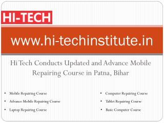 Hi Tech Conducts Updated and Advance Mobile Repairing Course in Patna, Bihar