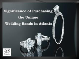 Significance of Purchasing the Unique Wedding Bands in Atlanta