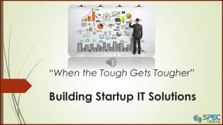 How to Ease Out the Technology Build in Startup IT Solutions?