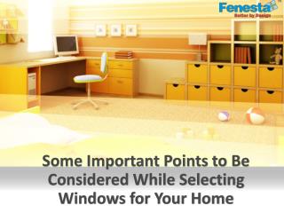 Some Important Points to Be Considered While Selecting Windows for Your Home