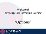 Welcome Key Stage 4 Information Evening
