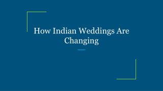 How Indian Weddings Are Changing