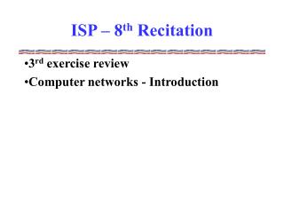 ISP – 8 th Recitation