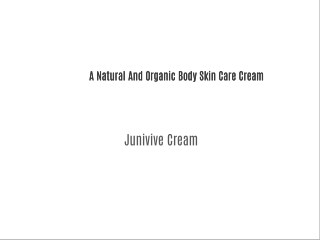 Junivive Cream (FR) - It Improves The Skin Tones