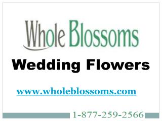 Wedding Flowers - www.wholeblossoms.com