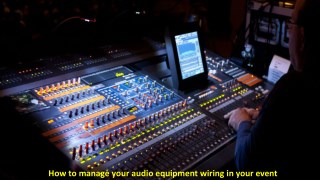 How to manage your audio equipment wiring in your event