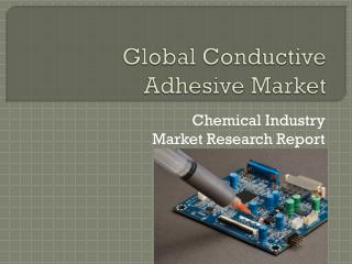 Global Conductive Adhesive Market Research Report