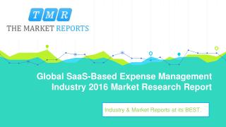 Global SaaS-Based Expense Management Market Forecast to 2021 with Competitive Landscape Analysis and Key Companies Profi