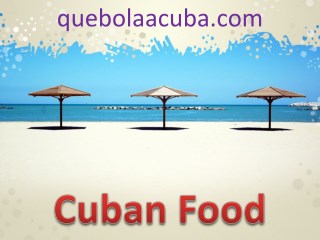 Cuba Roundtrips & Tours Cuban Food