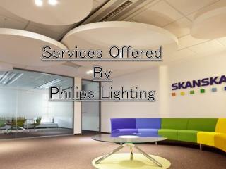 Services Offered By Philips Lighting