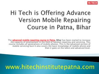 Hi Tech is Offering Advance Version Mobile Repairing Course in Patna, Bihar