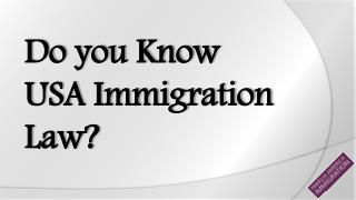 Do you Know USA Immigration Law?