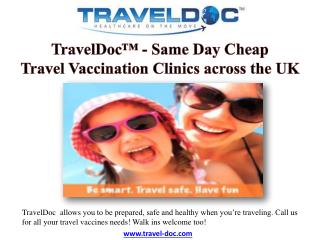 TravelDoc™ - Same Day Cheap Travel Vaccination Clinics across the UK