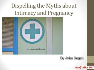 Dispelling the Myths about Intimacy and Pregnancy