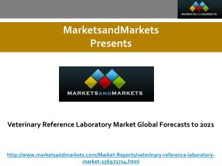 Veterinary Reference Laboratory Market Global Forecasts to 2021