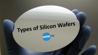 Types of Silicon Wafers