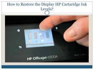 How to Restore the Display HP Cartridge Ink Levels?