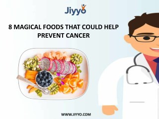 8 Magical Foods That Could Help Prevent Cancer - Jiyyo
