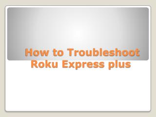How to Troubleshoot Roku Express plus