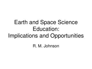 Earth and Space Science Education: Implications and Opportunities