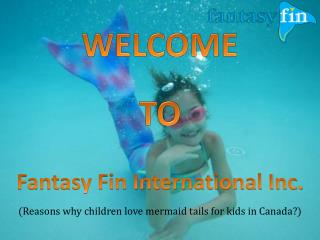 Reasons why children love mermaid tails for kids in Canada?
