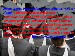 Online Degree Program for Undergraduates management is very much in MIBM GLOBAL