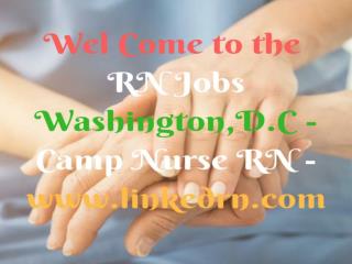 RN Jobs Washington,D.C - Camp Nurse RN - www.linkedrn.com