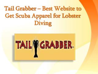 Tail Grabber – Best Website to Get Scuba Apparel for Lobster Diving