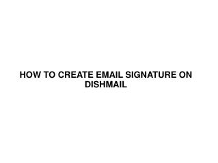 How to create email signature on dishmail and setup email on windows phone and recover password on dishmail