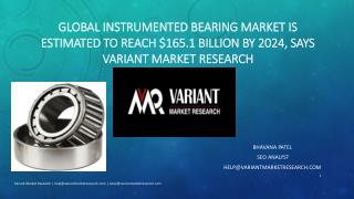 Global Instrumented Bearing Market is Estimated to Reach $165.1 Billion by 2024, Says Variant Market Research