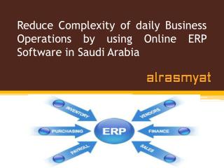 Reduce Complexity of daily Business Operations by using Online ERP Software in Saudi Arabia