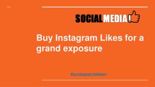 Buy Instagram Likes For a Grand Exposure