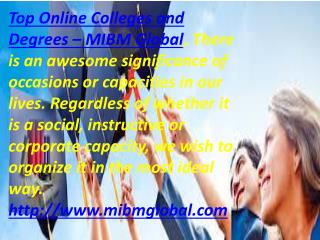 Top Online Colleges and Degrees we wish to organize MIBM GLOBAL