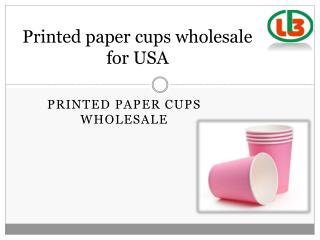 Printed paper cups wholesale for USA