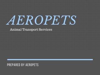International Pet Transport and Relocation Services.