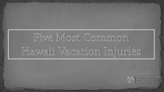 Five Most Common Hawaii Vacation Injuries