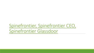 Spinefronteir CEO, Spinefrontier Glassdoor