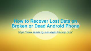 How to Recover Lost Data on Broken or Dead Android Phone